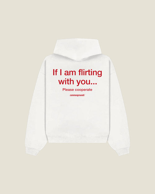 If I Am Flirting With You... Please Cooperate Hoodie in white, back print