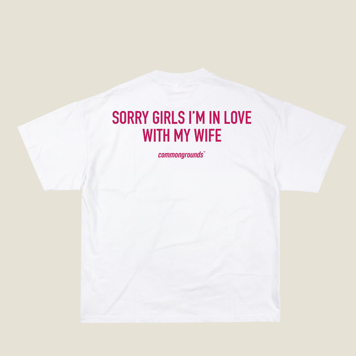 SORRY GIRLS I'M IN LOVE WITH MY WIFE Tee in white, back print