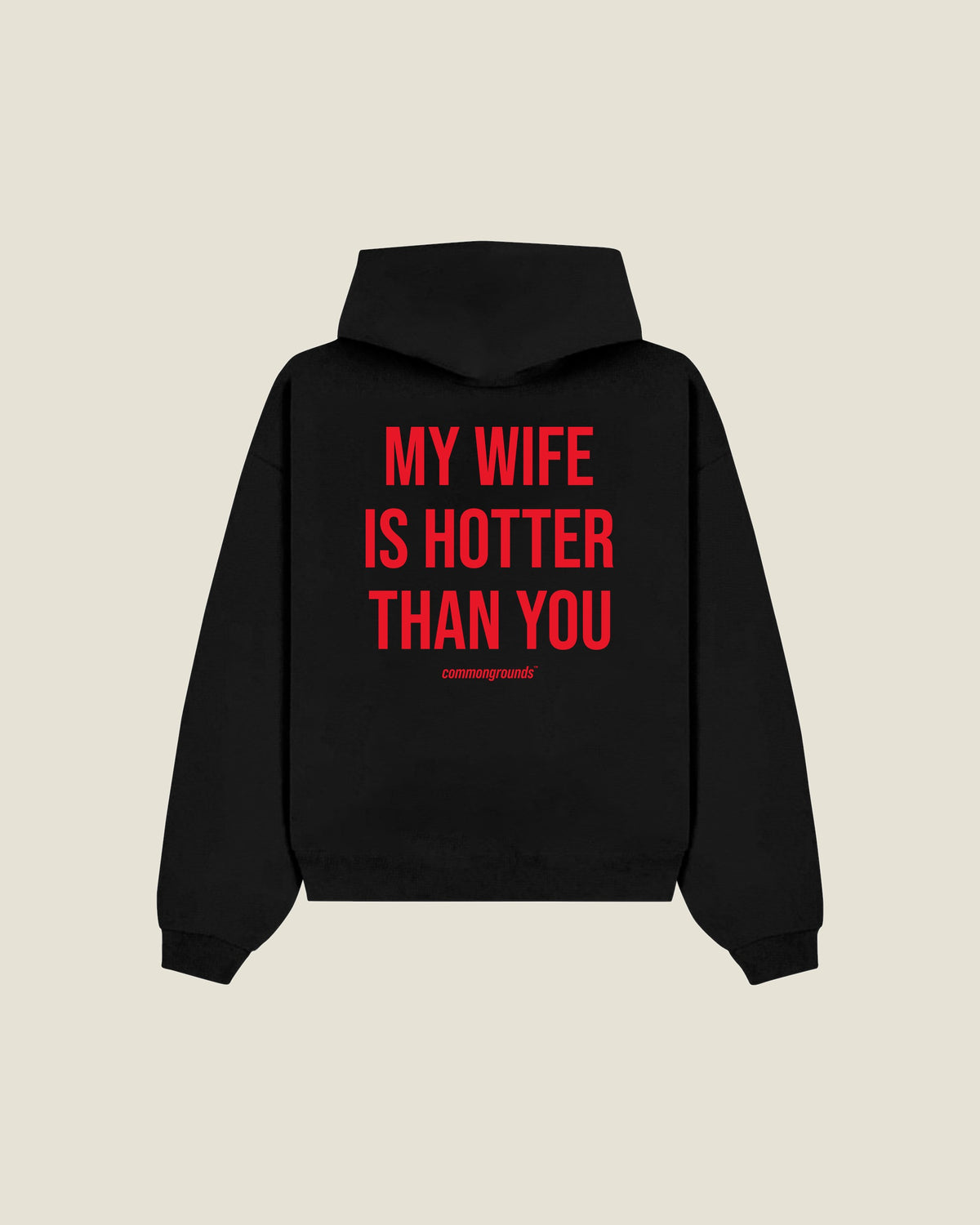 My Wife Is Hotter Than You Hoodie in black, back print