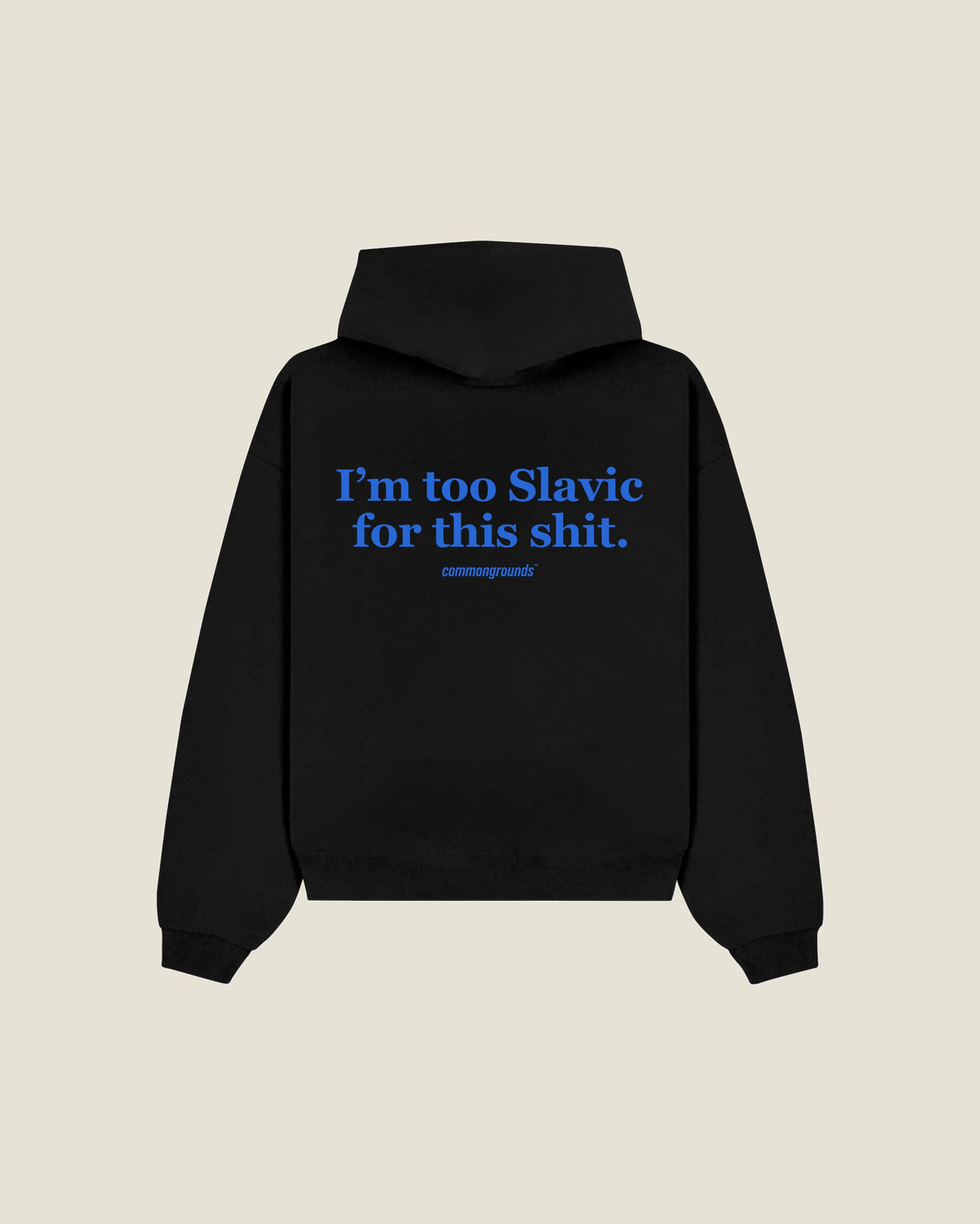 I'M TOO SLAVIC FOR THIS SHIT Hoodie in black, back print