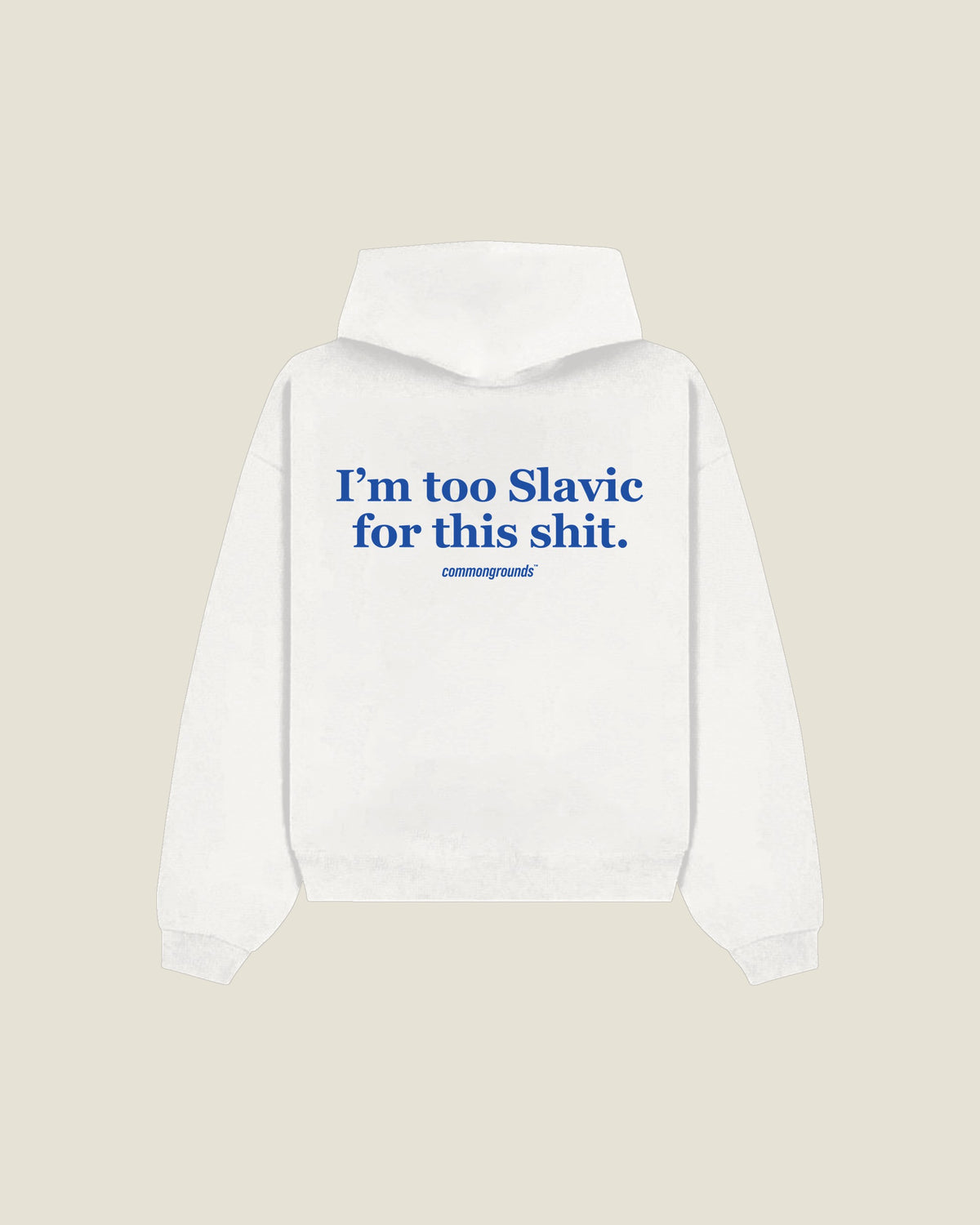 I'M TOO SLAVIC FOR THIS SHIT Hoodie in white, back print