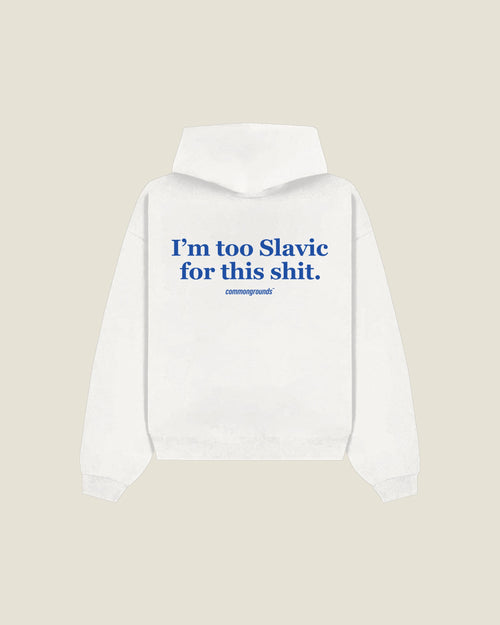 I'M TOO SLAVIC FOR THIS SHIT Hoodie in white, back print