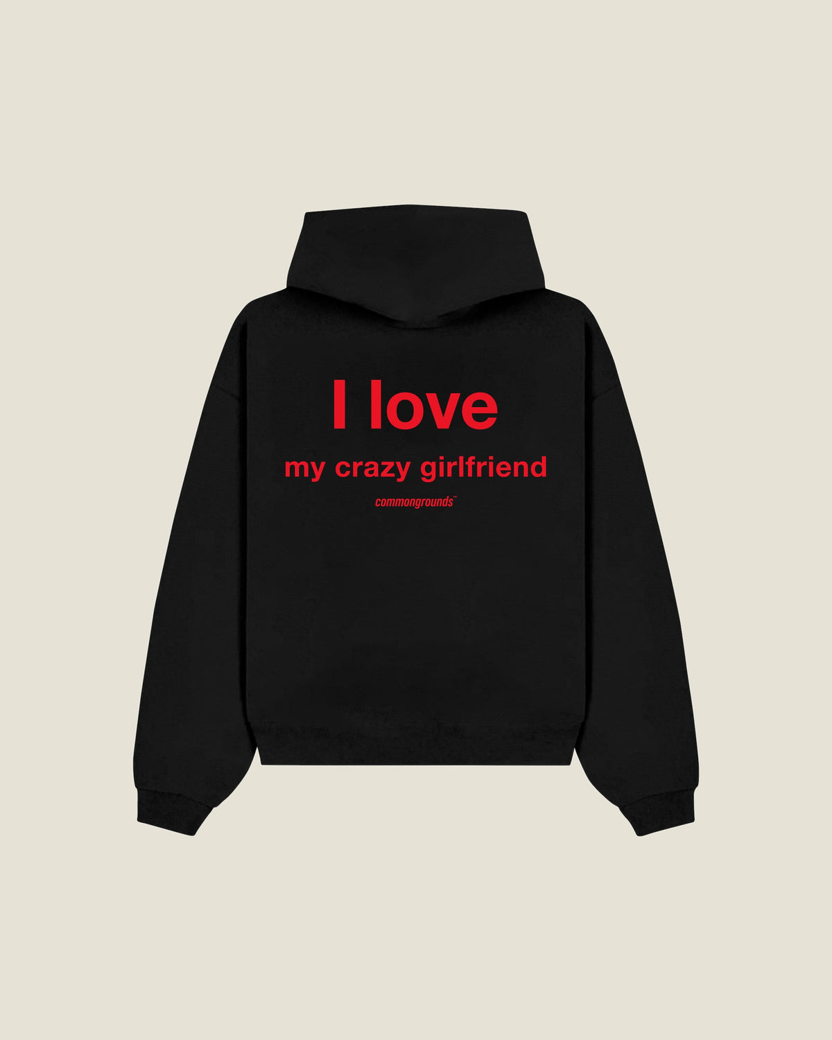 I Love My Crazy Girlfriend Hoodie in black, back print