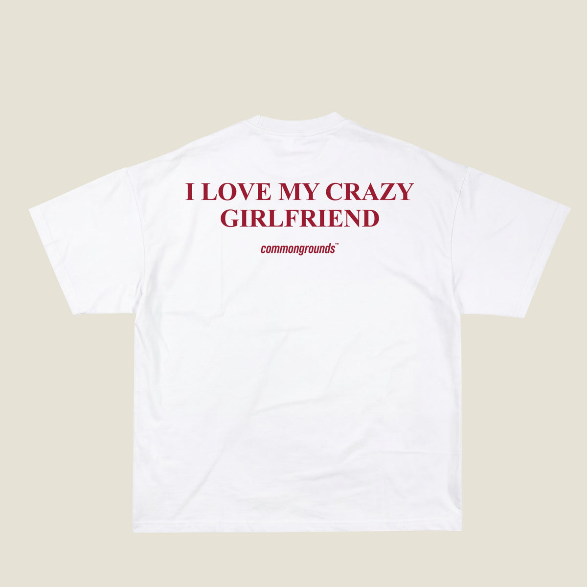 I LOVE MY CRAZY GIRLFRIEND Tee in white, back print