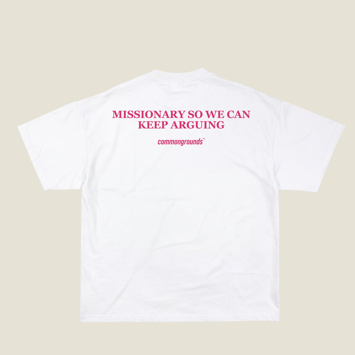 MISSIONARY SO WE CAN KEEP ARGUING Tee in white, back print
