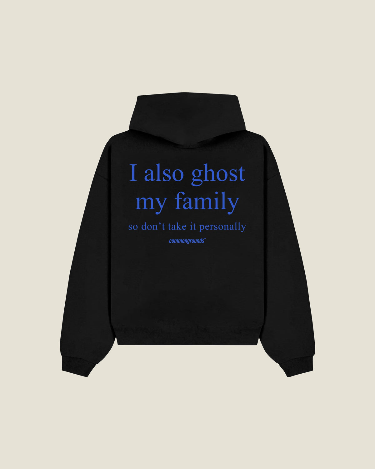 I Also Ghost My Family So Don't Take It Personally Hoodie in black, back print