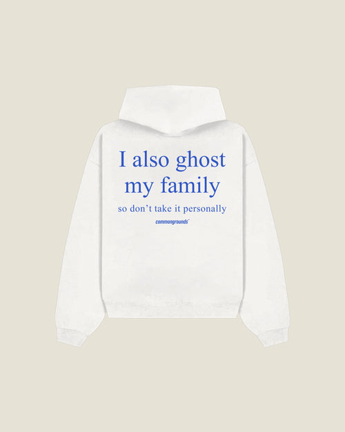 I Also Ghost My Family So Don't Take It Personally Hoodie in white, back print
