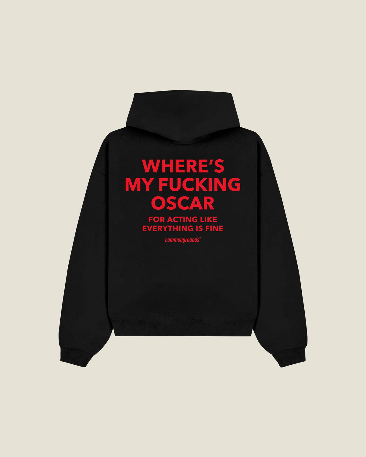 Where's My Fucking Oscar For Acting Like Everything Is Fine Hoodie in black, back print