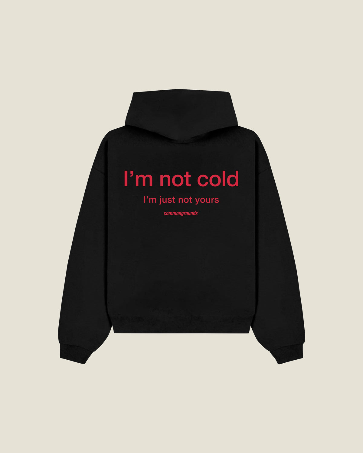 I'm Not Cold I'm Just Not Yours Hoodie in black, back print