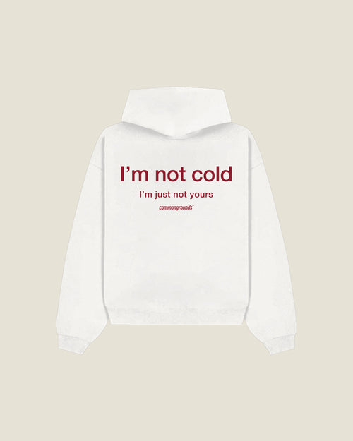 I'm Not Cold I'm Just Not Yours Hoodie in white, back print