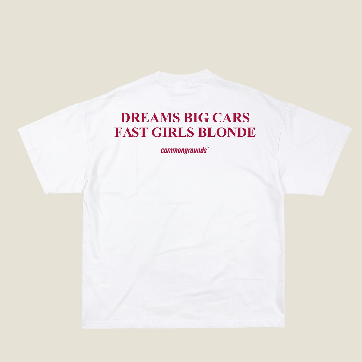 DREAMS BIG CARS FAST GIRLS BLONDE Tee in white, back print