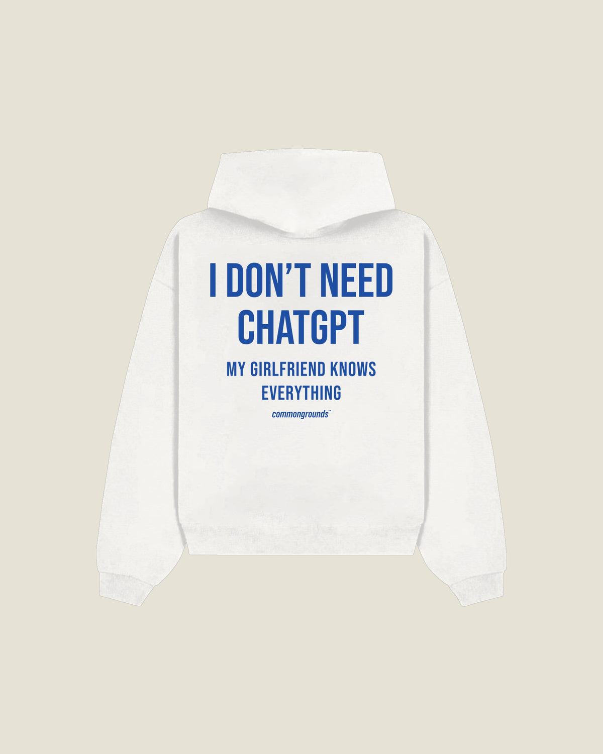 I Don't Need Chatgpt My Girlfriend Knows Everything Hoodie in white, back print