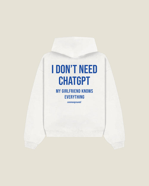I Don't Need Chatgpt My Girlfriend Knows Everything Hoodie in white, back print