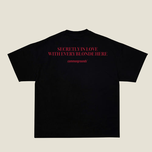 SECRETLY IN LOVE WITH EVERY BLONDE HERE Tee in black, back print