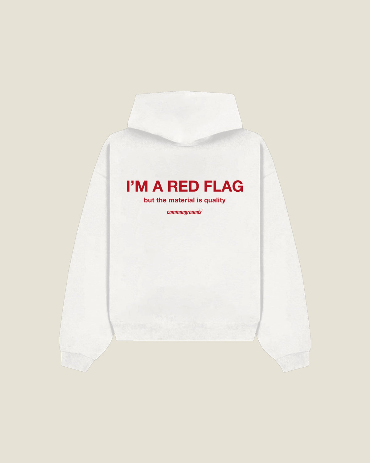 I'm A Red Flag But The Material Is Quality Hoodie in white, back print