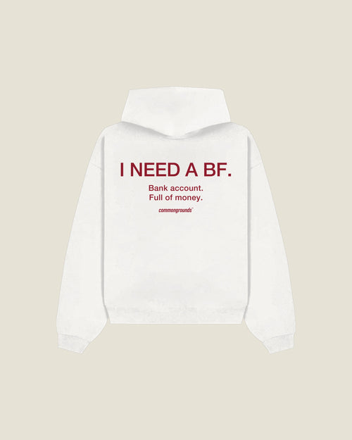 I Need A Bf. Bank Account. Full Of Money Hoodie in white, back print