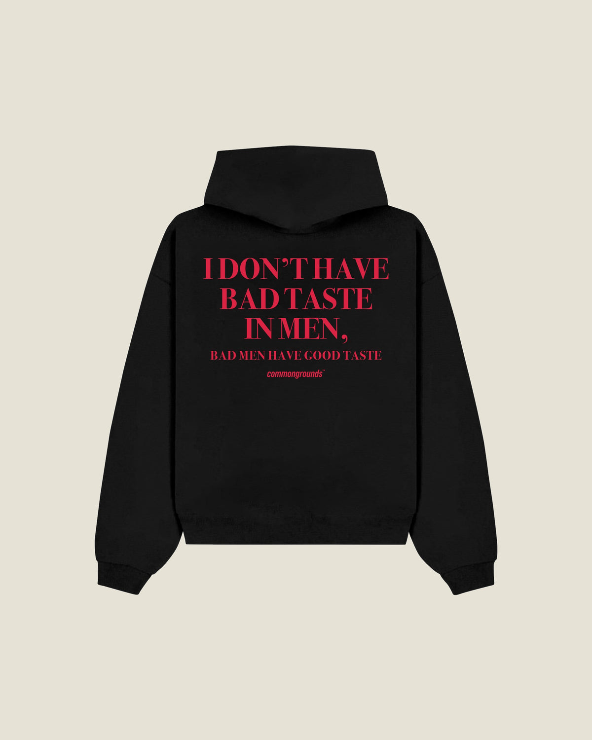 I Don't Have Bad Taste In Men, Bad Men Have Good Taste Hoodie in black, back print