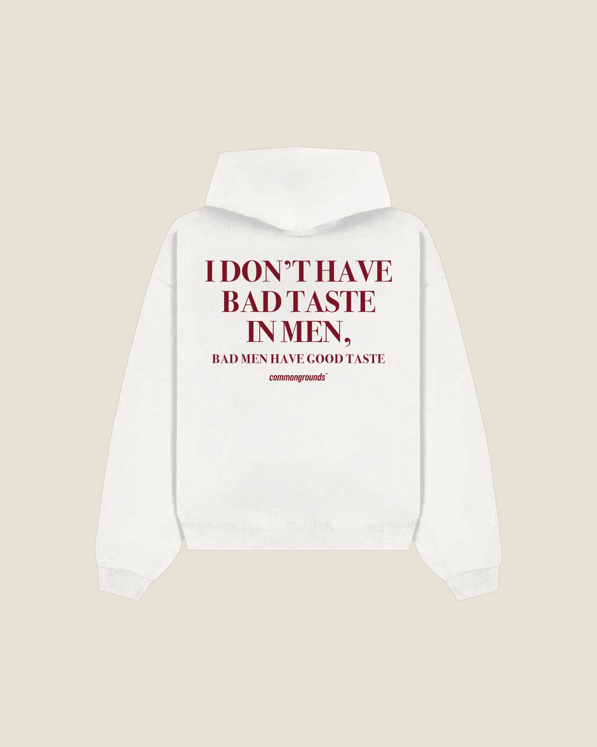 I Don't Have Bad Taste In Men, Bad Men Have Good Taste Hoodie in white, back print