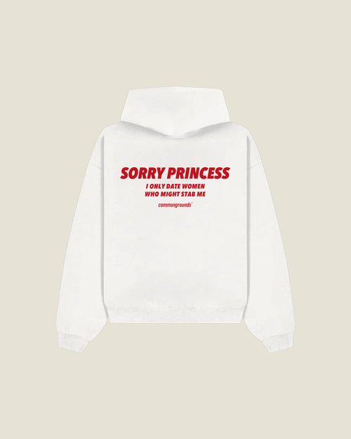 Sorry Princess I Only Date Women Who Might Stab Me Hoodie in white, back print