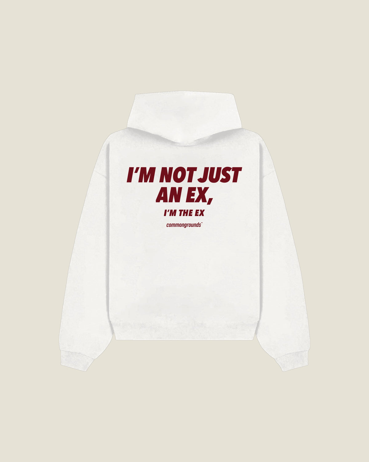 I'm Not Just An Ex, I'm The Ex Hoodie in white, back print
