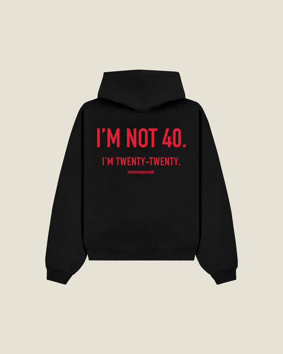 I'M NOT 40. I'M TWENTY-TWENTY Hoodie