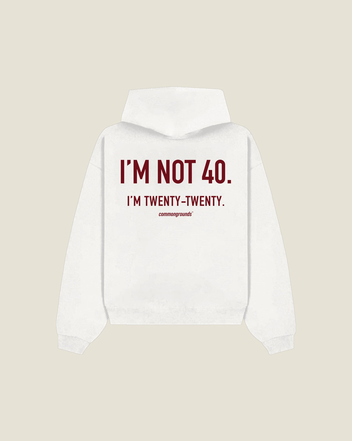 I'M NOT 40. I'M TWENTY-TWENTY Hoodie in white, back print