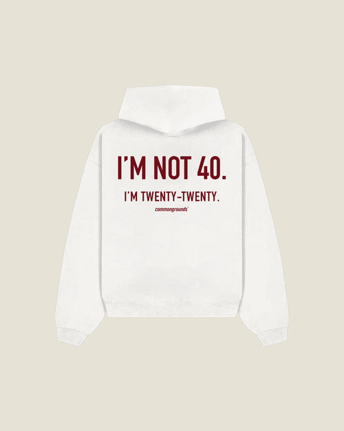 I'M NOT 40. I'M TWENTY-TWENTY Hoodie in white, back print