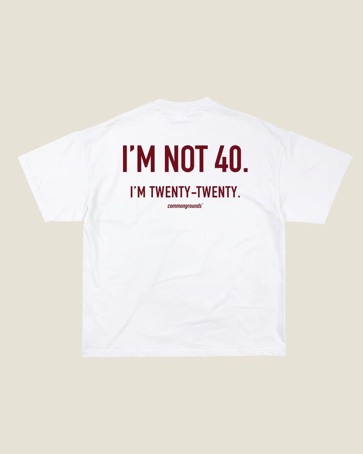 I'M NOT 40. I'M TWENTY-TWENTY Tee