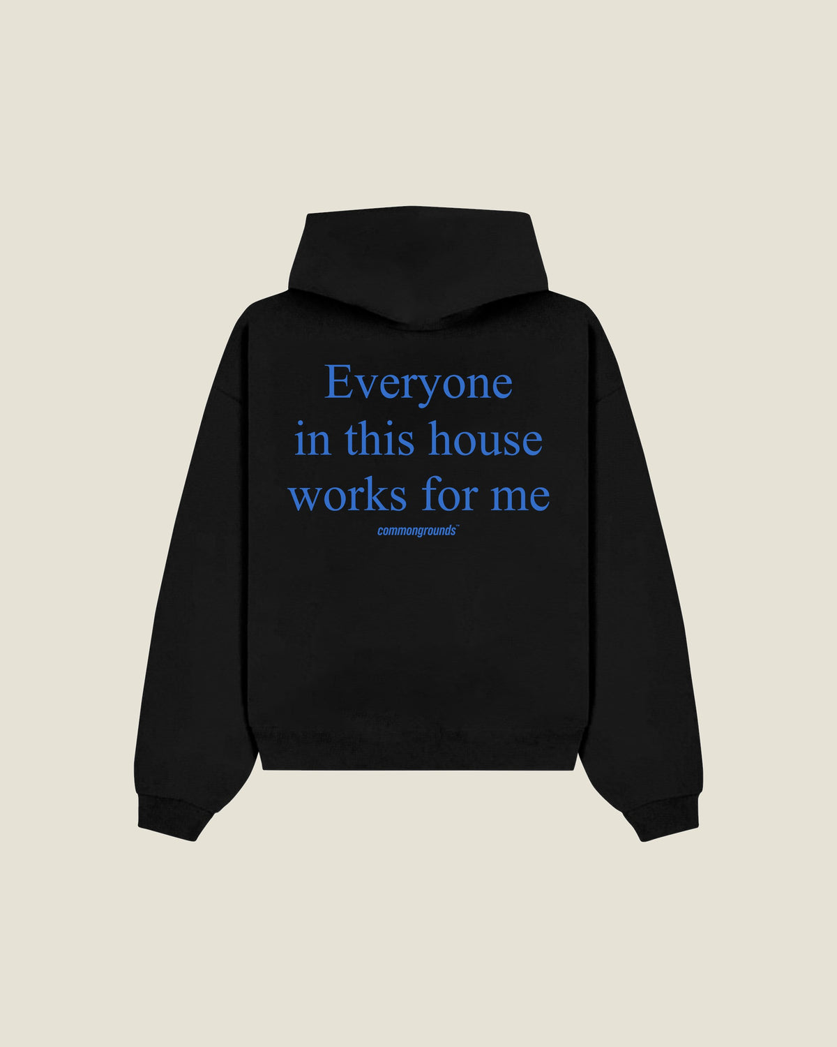 Everyone In This House Works For Me Hoodie in black, back print