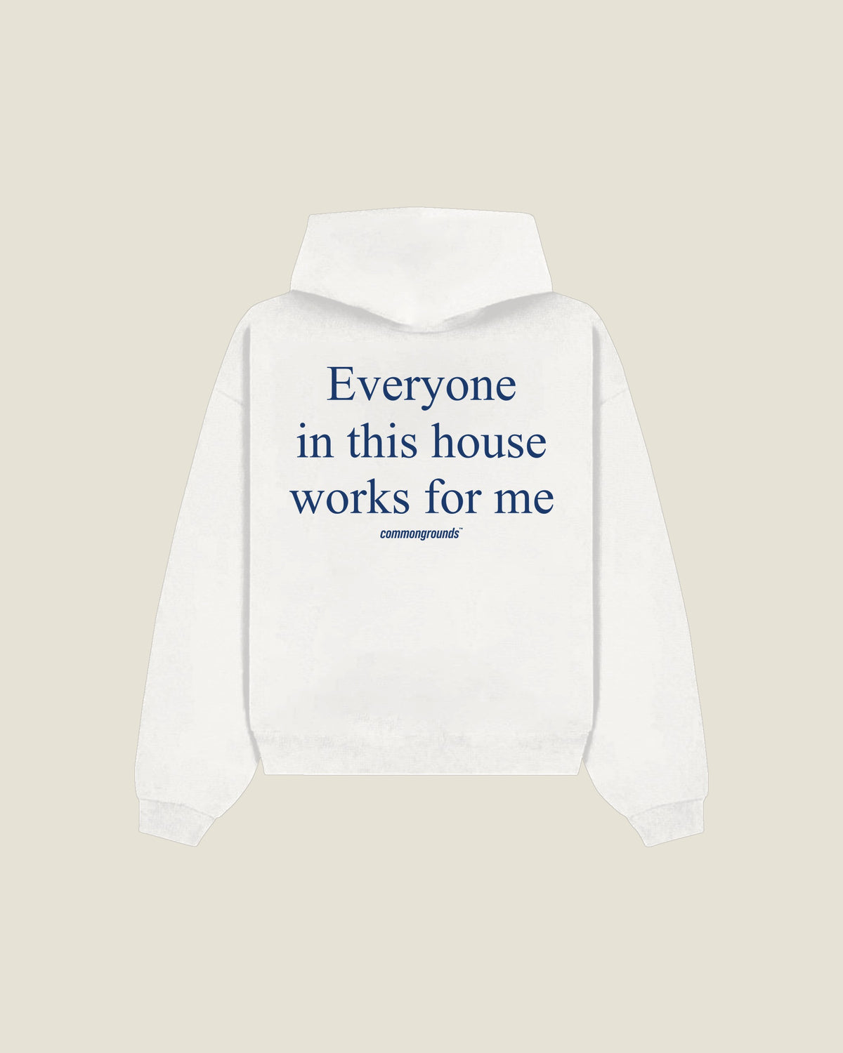 Everyone In This House Works For Me Hoodie in white, back print