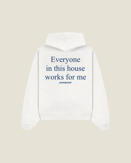 Everyone In This House Works For Me Hoodie in white, back print