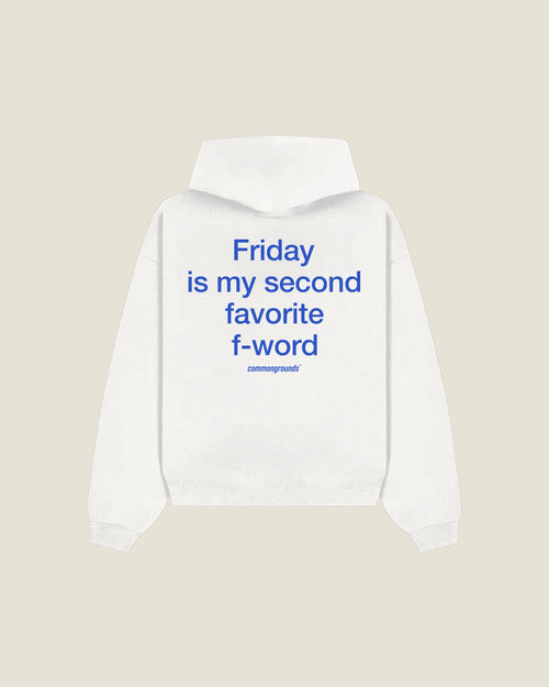 Friday Is My Second Favorite F-word Hoodie in white, back print