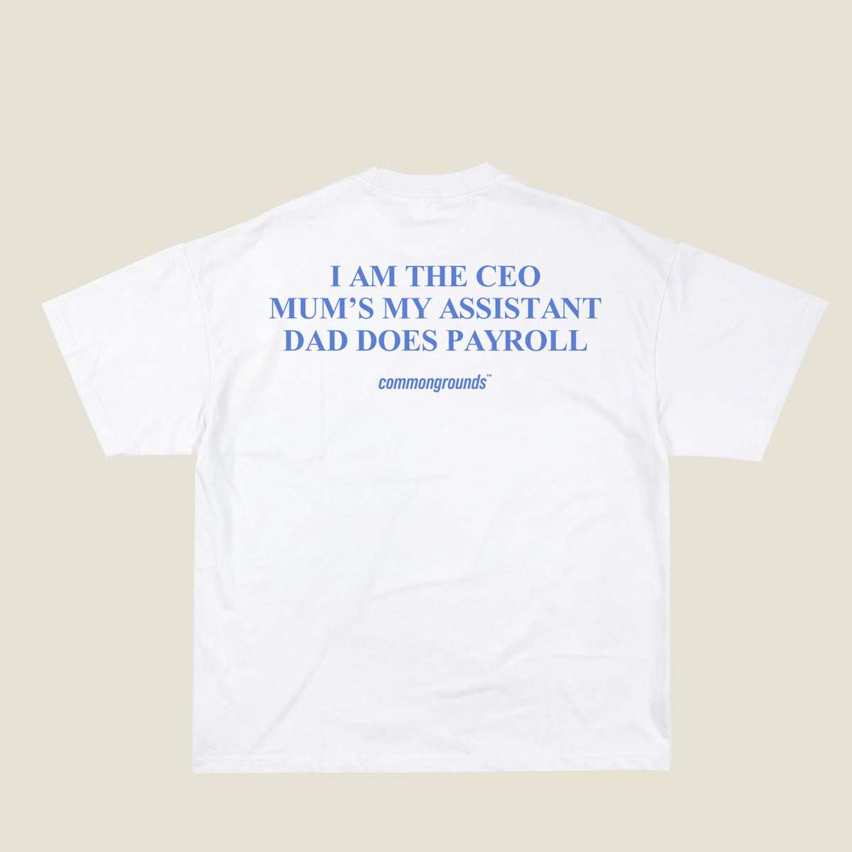 I AM THE CEO MUM'S MY ASSISTANT DAD DOES PAYROLL Tee in white, back print