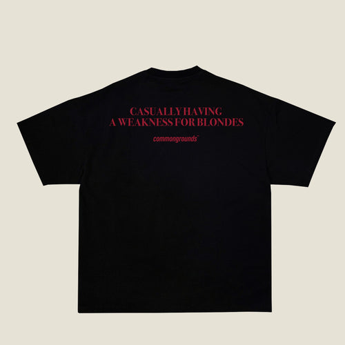 CASUALLY HAVING A WEAKNESS FOR BLONDES Tee in black, back print