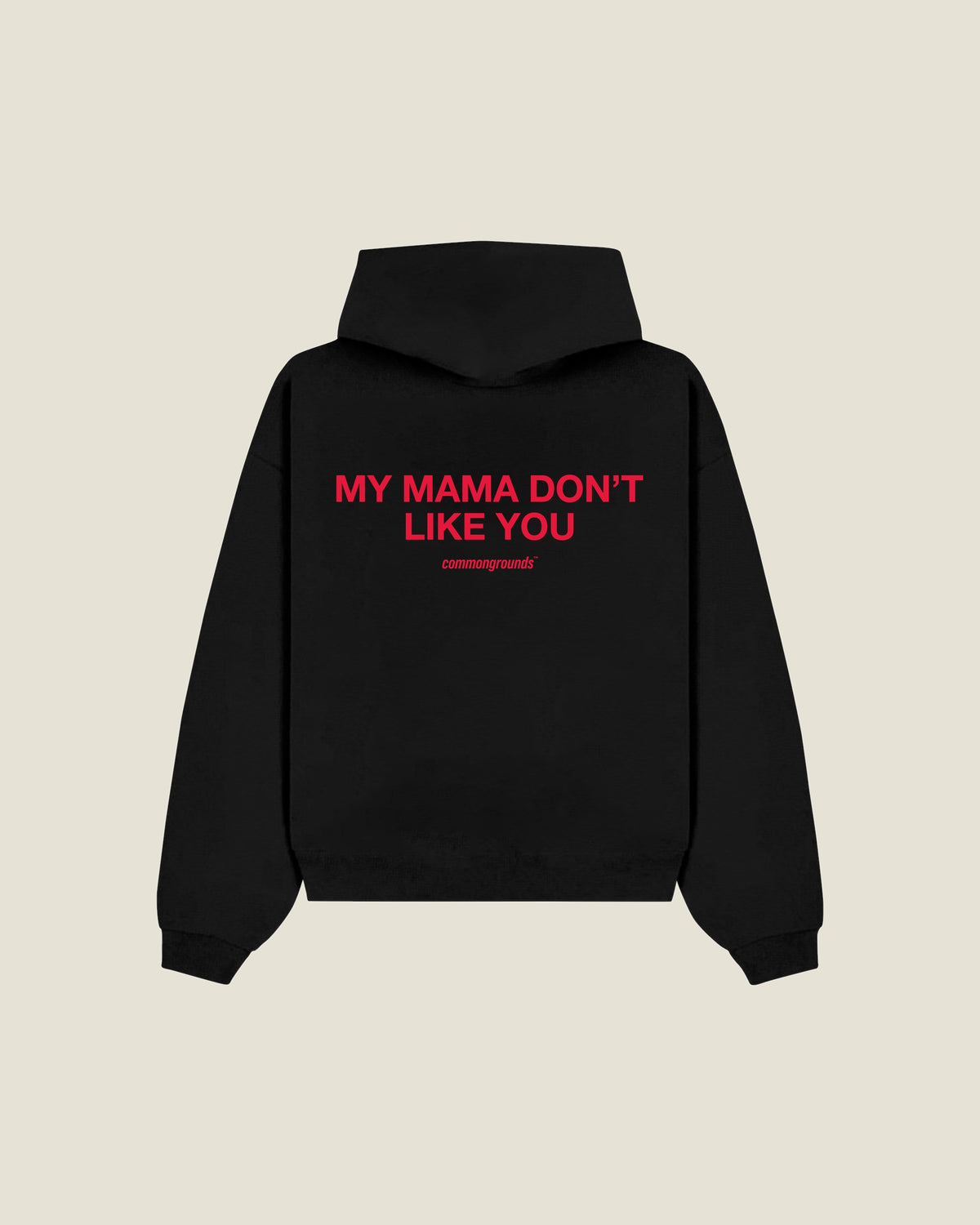 MY MAMA DON'T LIKE YOU Hoodie in black, back print