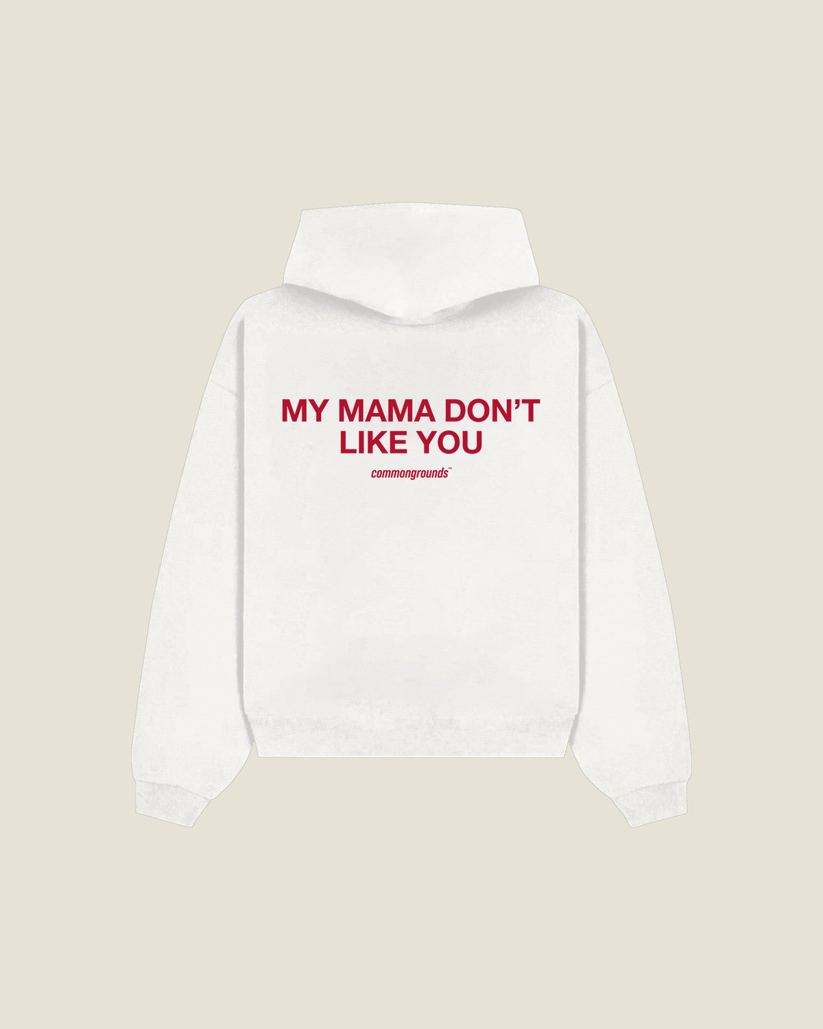 MY MAMA DON'T LIKE YOU Hoodie in white, back print