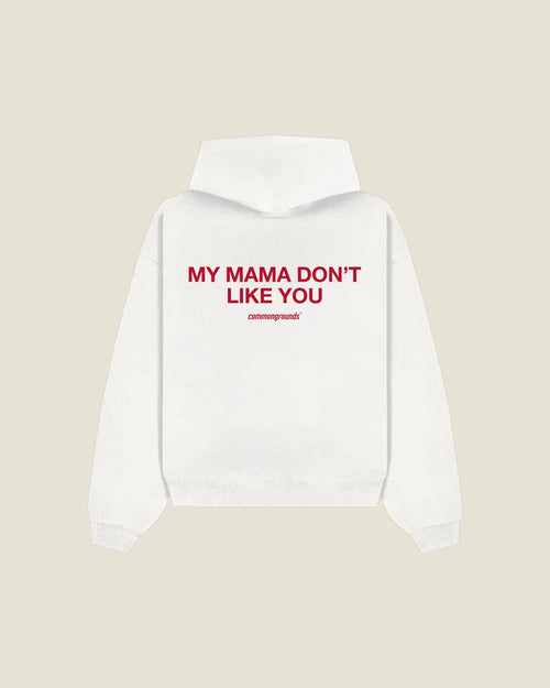 MY MAMA DON'T LIKE YOU Hoodie in white, back print