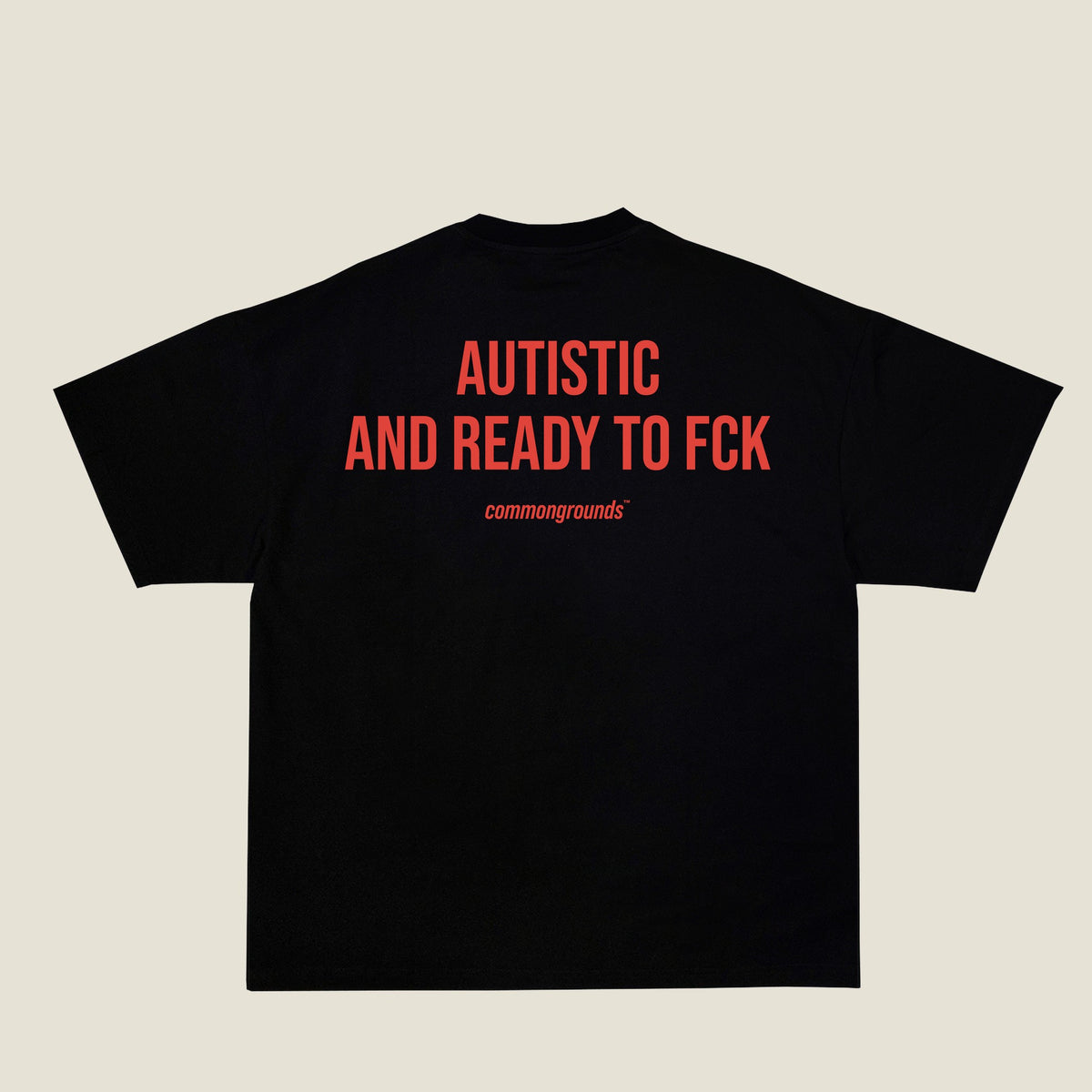 AUTISTIC AND READY TO FCK Tee in black, back print