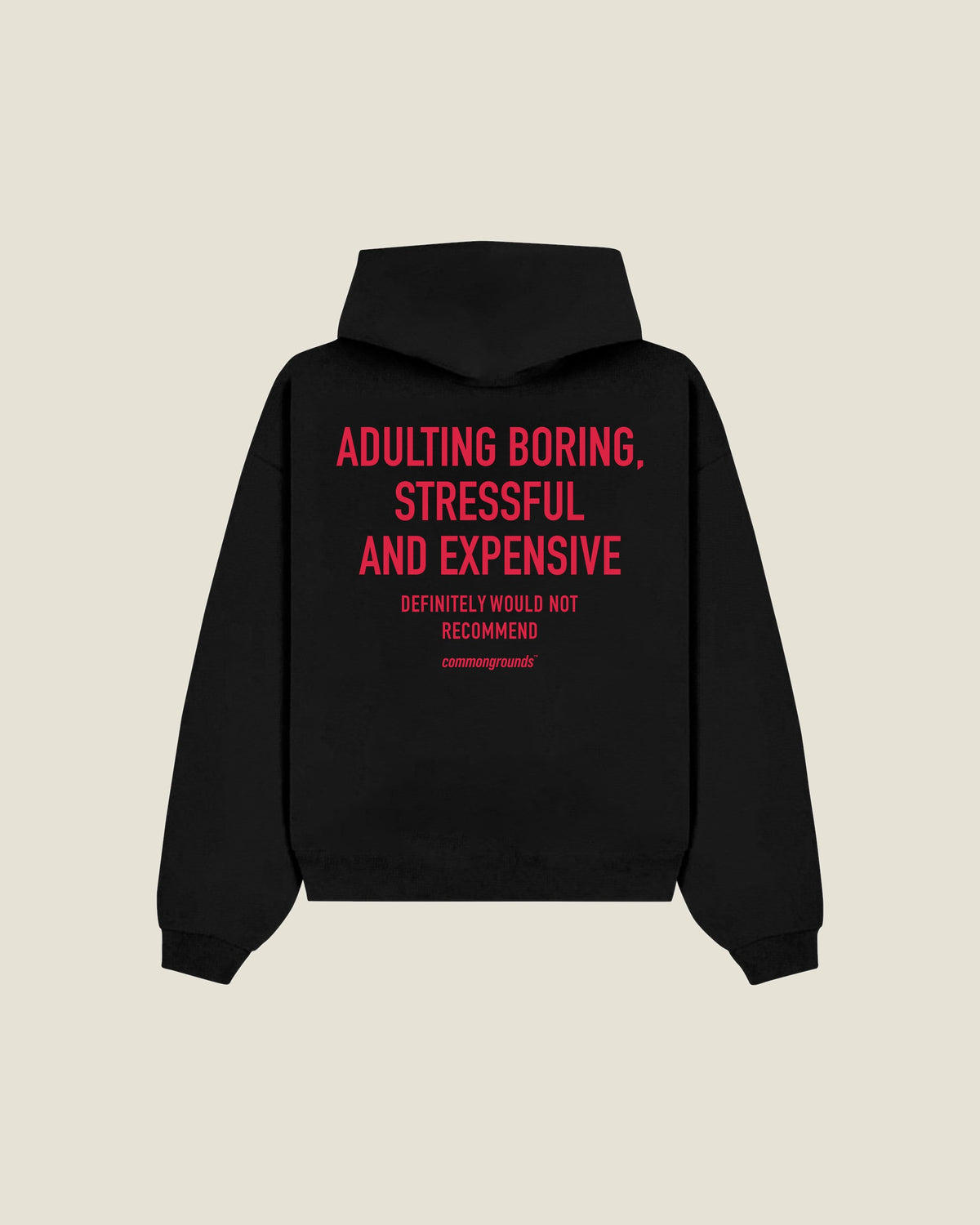 Adulting Boring, Stressful And Expensive Definitely Would Not Recommend Hoodie in black, back print