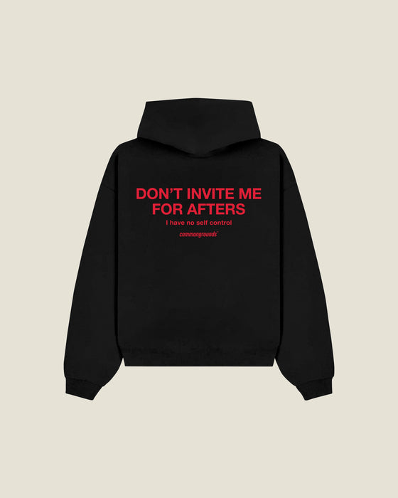 Don't Invite Me For Afters I Have No Self Control Hoodie