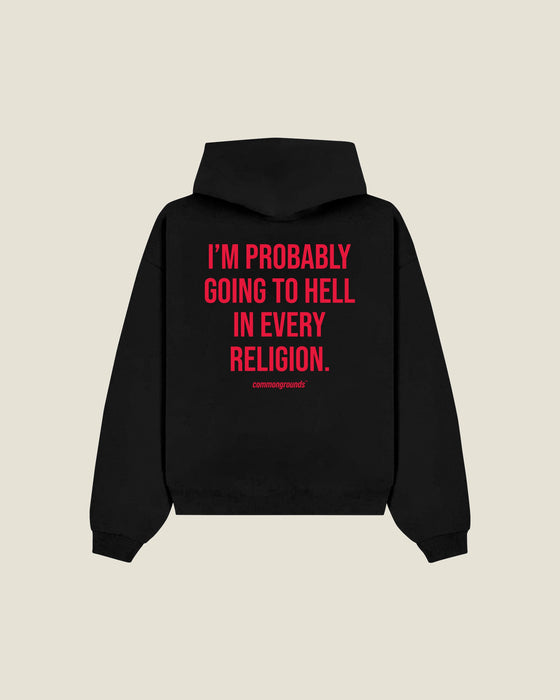 I'm Probably Going To Hell In Every Religion Hoodie