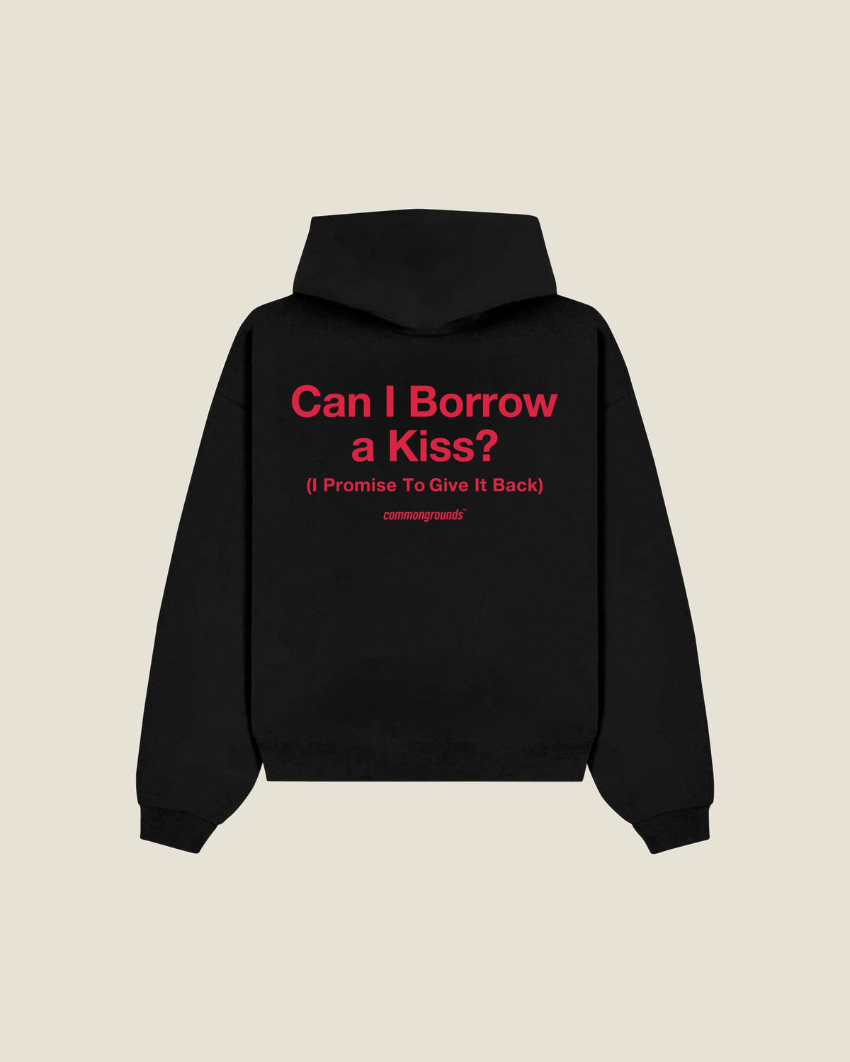 Can I Borrow A Kiss? (i Promise To Give It Back) Hoodie in black, back print