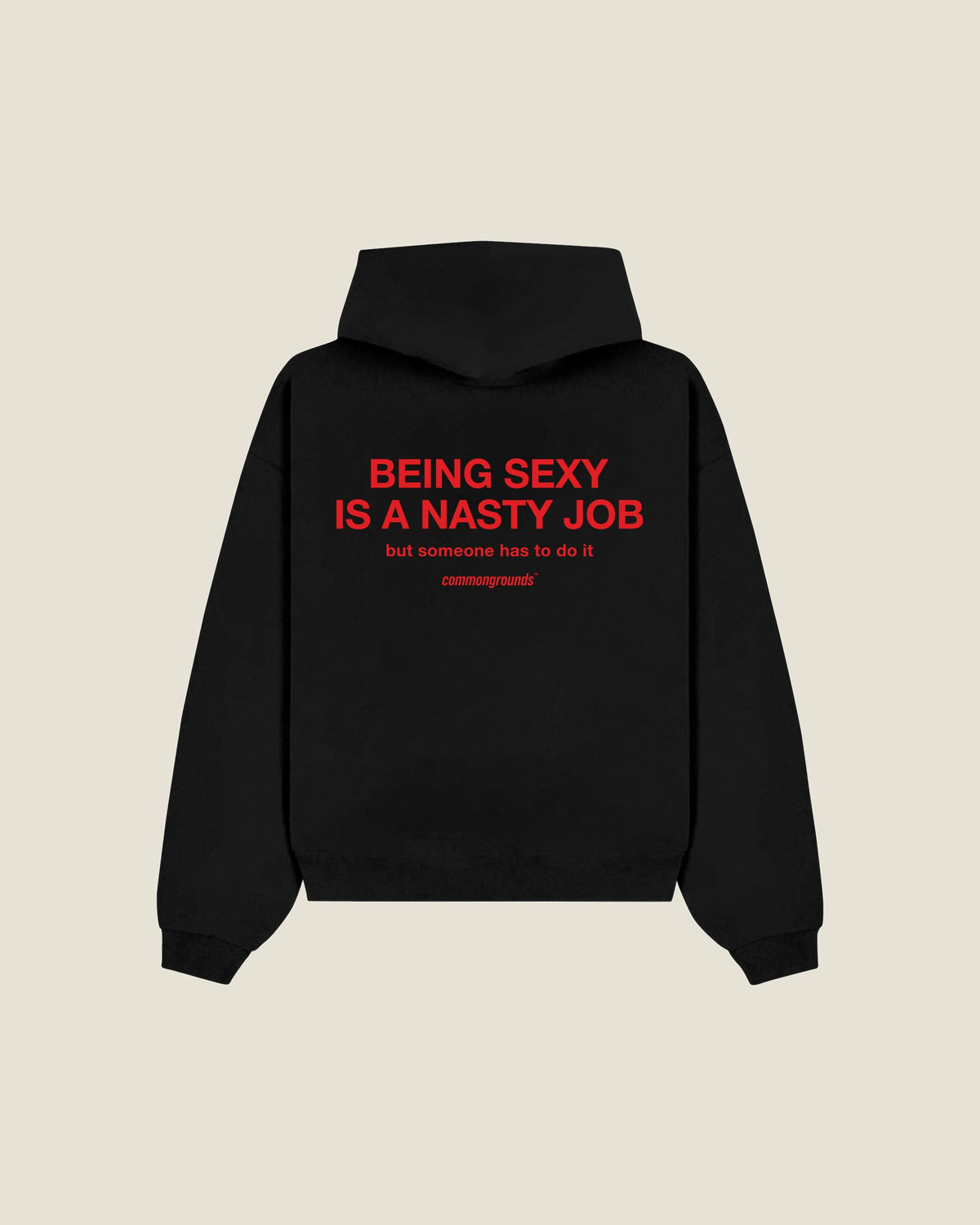 Being Sexy Is A Nasty Job But Someone Has To Do It Hoodie in black, back print