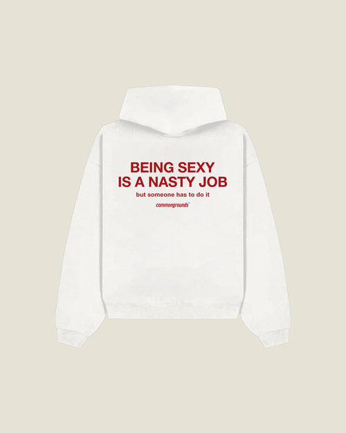 Being Sexy Is A Nasty Job But Someone Has To Do It Hoodie in white, back print