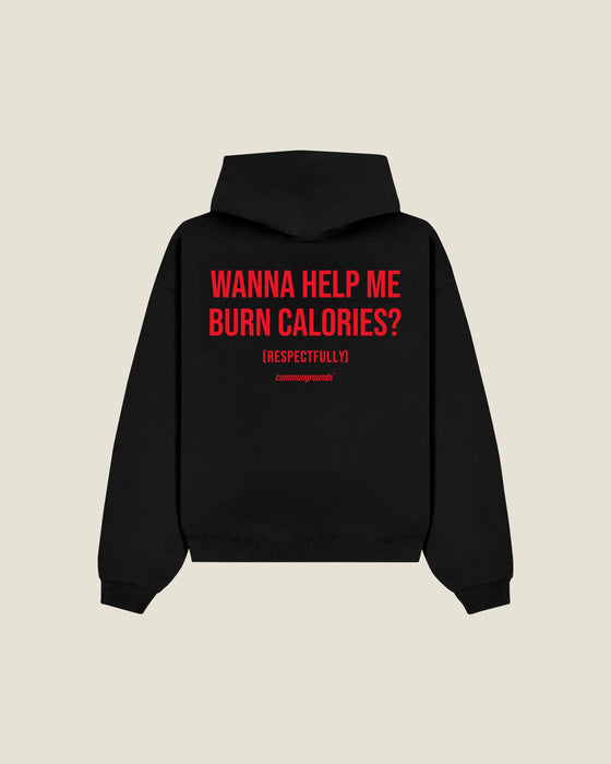 Wanna Help Me Burn Calories? (respectfully) Hoodie