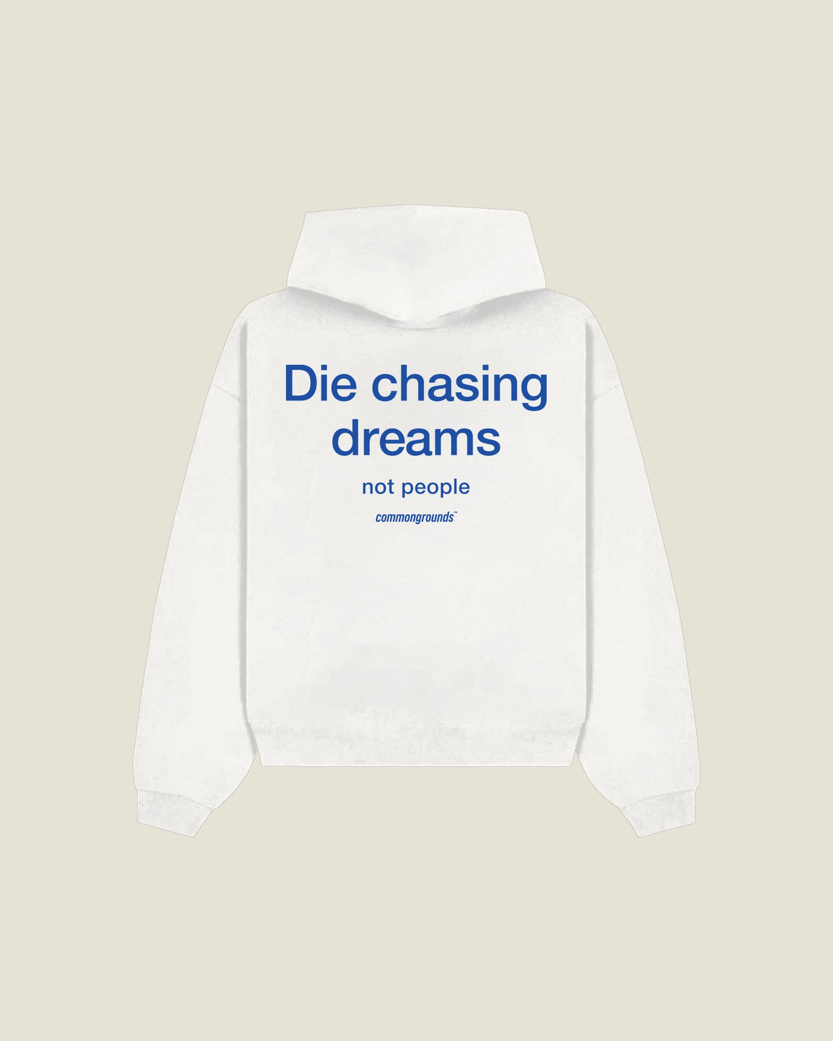 Die Chasing Dreams Not People Hoodie in white, back print