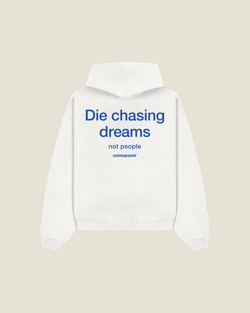 Die Chasing Dreams Not People Hoodie in white, back print