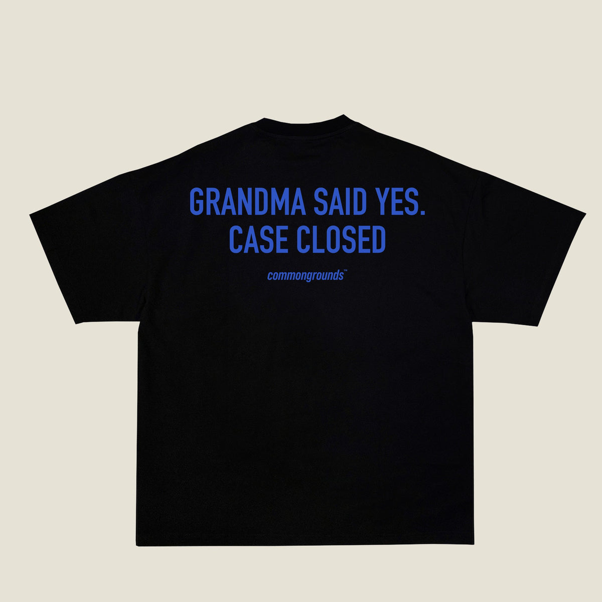 GRANDMA SAID YES. CASE CLOSED Tee in black, back print