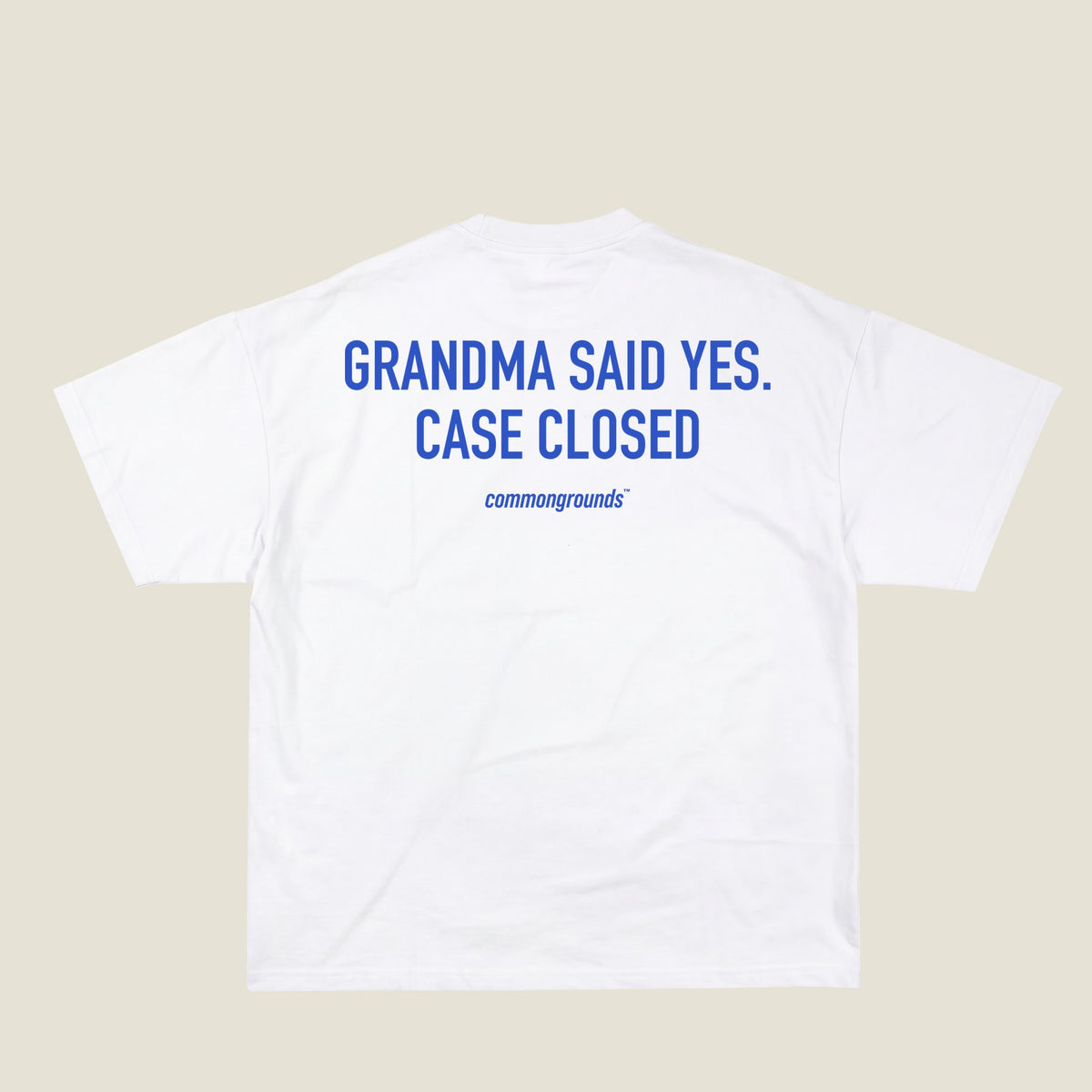 GRANDMA SAID YES. CASE CLOSED Tee in white, back print