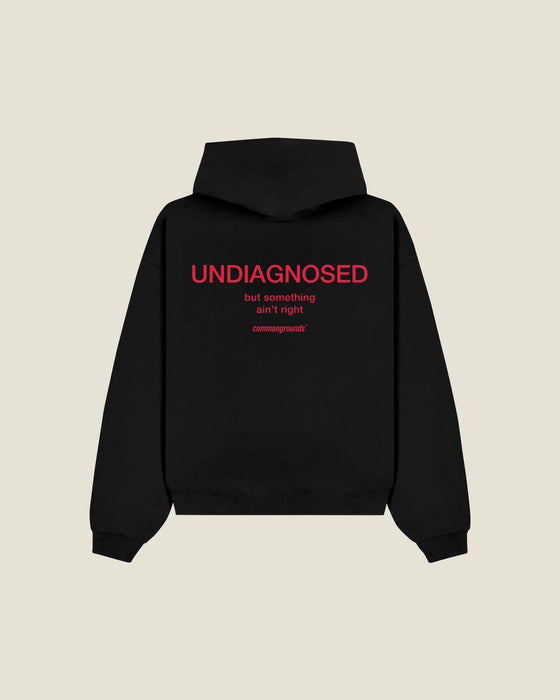 UNDIAGNOSED BUT SOMETHING AIN'T RIGHT Hoodie